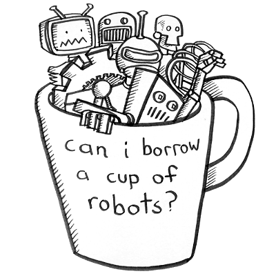 Могу я одолжить чашечку роботов?